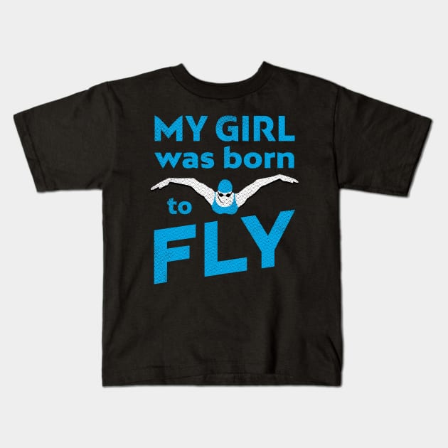 My Girl Was Born To ButterFly Swim Kids T-Shirt by atomguy